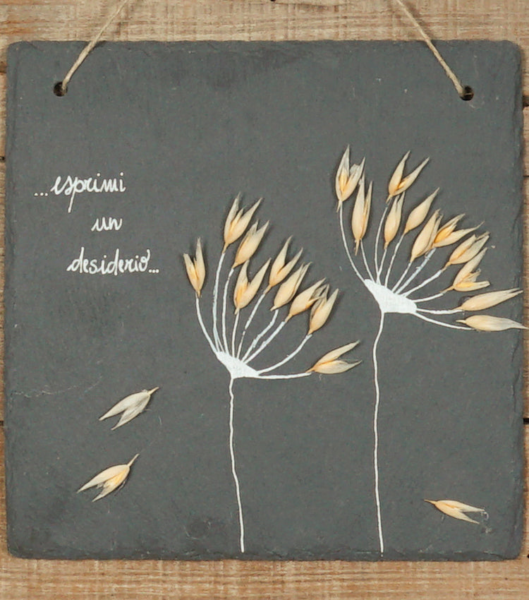 Quadretto in ardesia "...esprimi un desiderio..." con Soffioni ed Avena essiccata