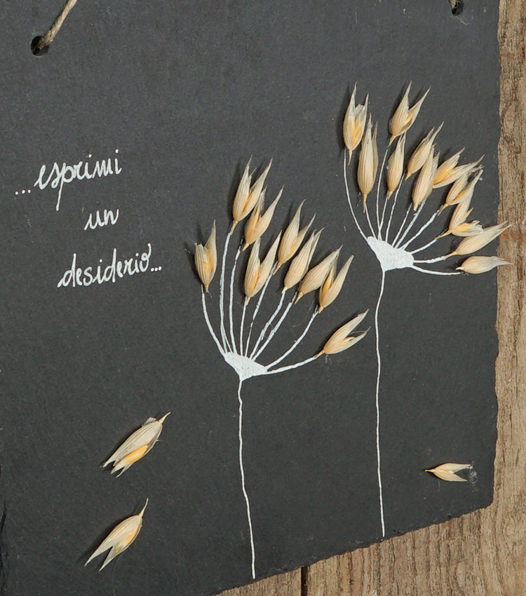 Quadretto in ardesia "...esprimi un desiderio..." con Soffioni ed Avena essiccata