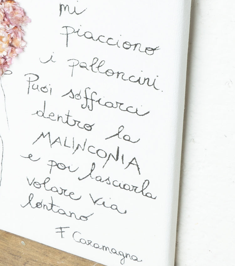 Quadro in tela con un aforisma di Fabrizio Caramagna, un Palloncino e fiori essiccati