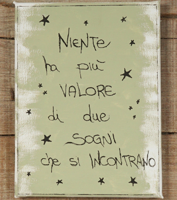 Quadretto in tela "NIENTE ha più VALORE di due SOGNI che si INCONTRANO"