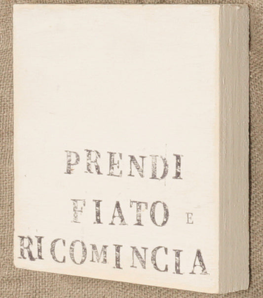 Targhetta Vissuta grande "PRENDI FIATO E RICOMINCIA" in legno