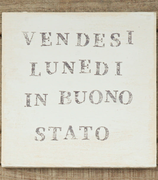 "Targhetta Vissuta" in legno "VENDESI LUNEDI IN BUONO STATO"